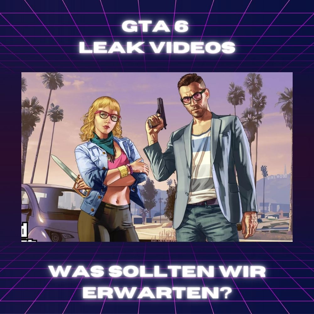 GTA 6 Leak videos - Was sollten wir erwarten?